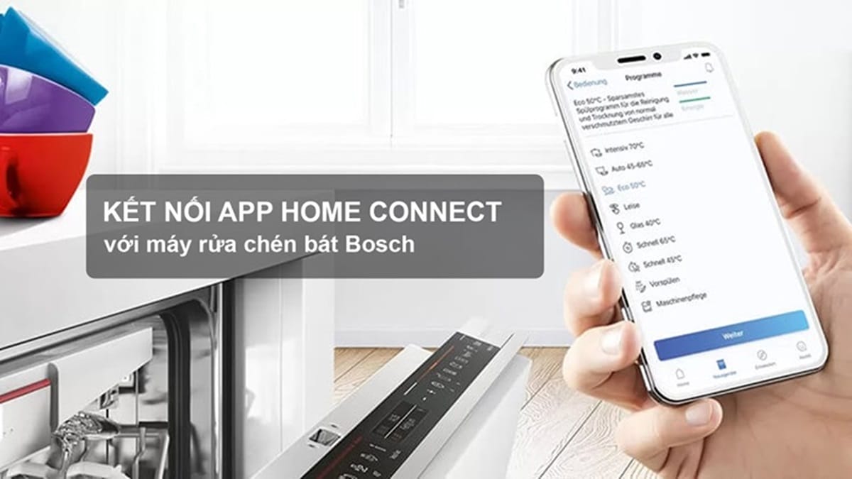 Kết nối Máy rửa bát Bosch với điện thoại thông qua Home Connect